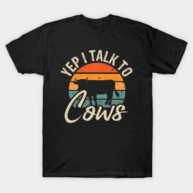 yep i talk to cows T-Shirt by kakimonkey